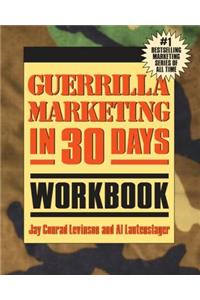 Guerrilla Marketing in 30 Days Workbook