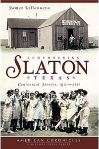 Remembering Slaton, Texas: