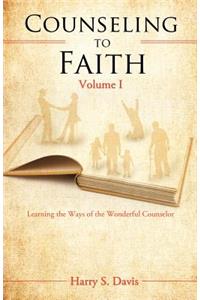 Counseling to Faith Volume I