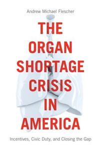 The Organ Shortage Crisis in America