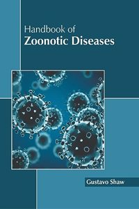 Handbook of Zoonotic Diseases