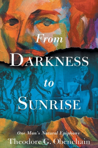 From Darkness to Sunrise: One Man's Natural Epiphany