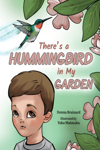 There's a Hummingbird in My Garden