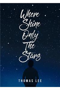 Where Shine Only the Stars