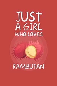 Just A Girl Who Loves Rambutan