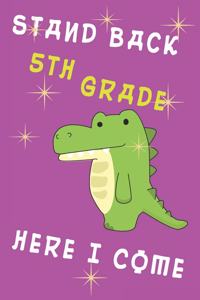 Stand back 5th grade here i come