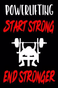 Powerlifting. Start Strong. End Stronger