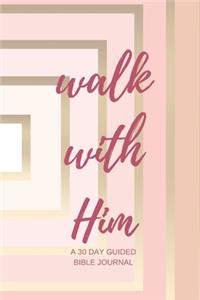 Walk With Him