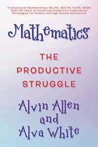 Mathematics: The Productive Struggle