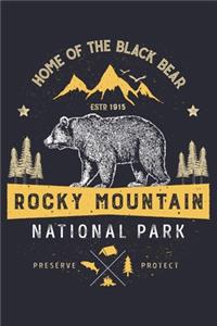 Rocky Mountain National Park Home of The Black Bear ESTD 1915 Preserve Protect