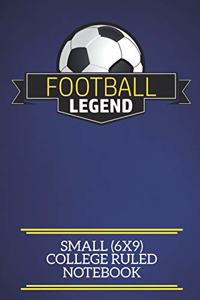 Football Legend Small (6x9) College Ruled Notebook