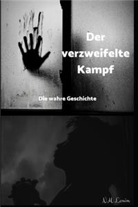 verzweifelte Kampf