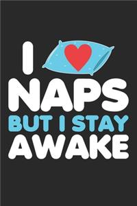 Naps But I Stay awake