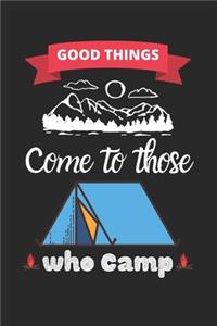 Good Things Come To Those Who Camp