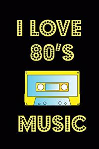 I Love 80s Music: Blank Lined Journal (Notebook, Diary) Gift Ideas for 80s Lovers(120 pages, Lined, 6x9), Birthday Gift for Dad Mom Grandma Grandpa