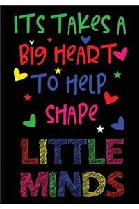 It Takes a Big Heart to Help Shape Little Minds