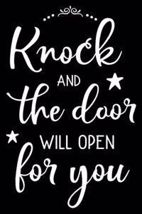 Knock and the door will open for you