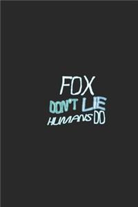 Fox don't lie humans do