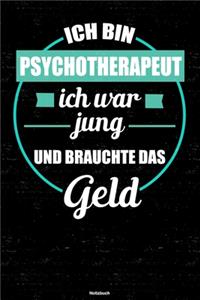Ich bin Psychotherapeut ich war jung und brauchte das Geld Notizbuch