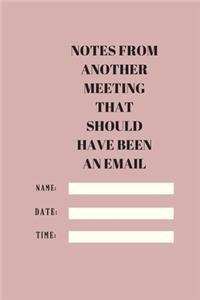 Notes from Another Meeting That Should Have Been an Email