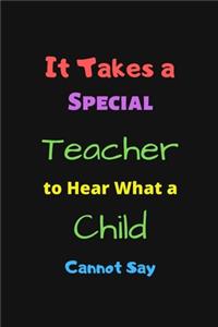 It Takes a Special Teacher to Hear What a Child Cannot Say