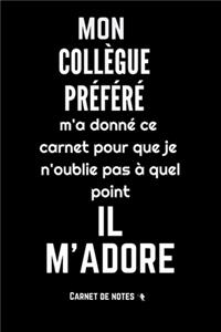 Mon Collègue préféré m'adore