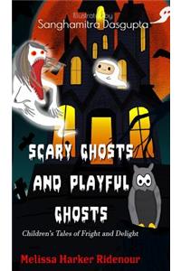 Scary Ghosts and Playful Ghosts