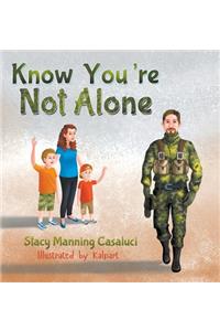 Know You're Not Alone