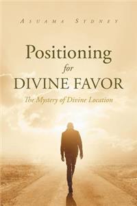 Positioning for Divine Favor