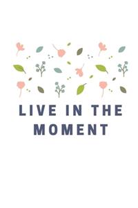 Live In The Moment