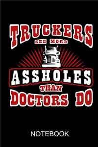 Truckers see more assholes than doctors do