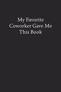 My Favorite Coworker Gave Me This Book