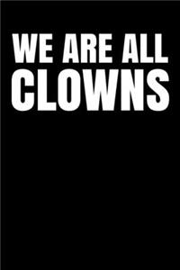 We Are All Clowns