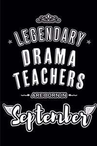 Legendary Drama Teachers are born in September