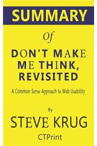 Summary of Don't Make Me Think, Revisited by Steve Krug - A Common Sense Approach to Web Usability