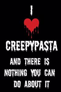 I Love Creepypasta And There Is Nothing You Can Do About It