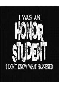 I Was An Honor Student I Don't Know What Happened