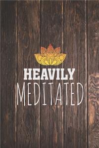 Heavily Meditated - Yoga Zen Lotus Flower Journal
