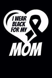 I Wear Black For My Mom