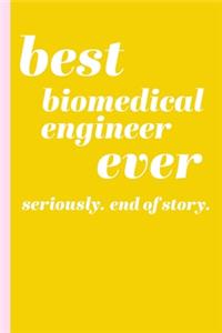 Best Biomedical Engineer Ever
