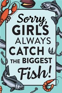 Sorry, Girls Always Catch The Biggest Fish