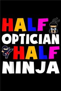 Half optician half ninja