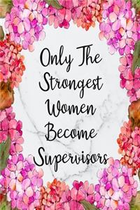 Only The Strongest Women Become Supervisors