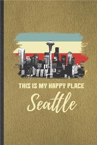 This Is My Happy Place Seattle