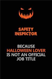 Safety Inspector Because Halloween Lover Is Not An Official Job Title