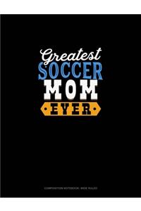Greatest Soccer Mom Ever