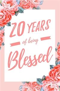 20 Years Of Being Blessed