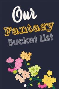 Our Fantasy Bucket List