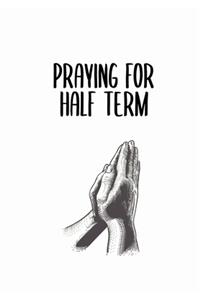 Praying For Half Term