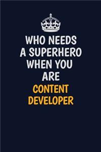 Who Needs A Superhero When You Are Content Developer